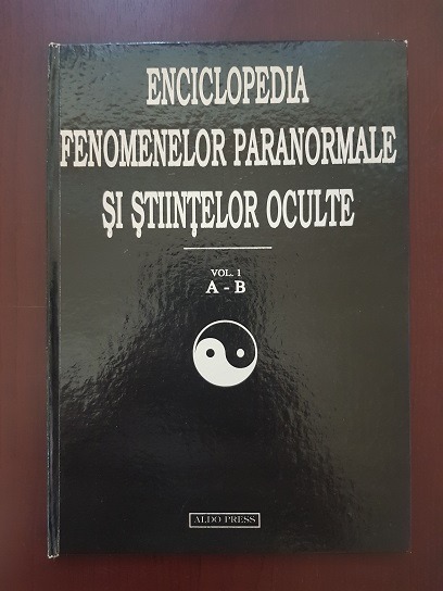 Dan Seracu - Enciclopedia fenomenelor paranormale si stiintelor oculte. Volumul 1