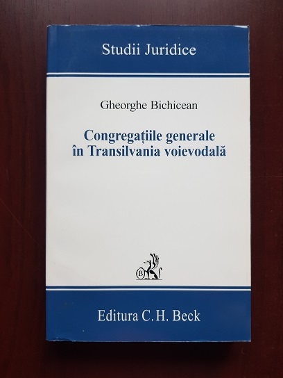 Gheorghe Bichicean - Congregatiile generale in Transilvania voievodala