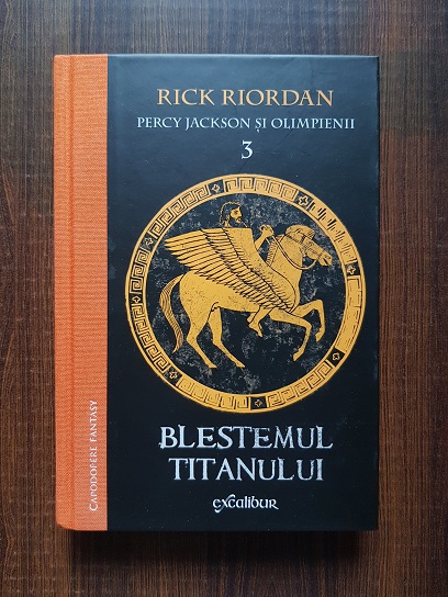Rick Riordan - Percy Jackson si olimpienii. Blestemul titanului volumul 3