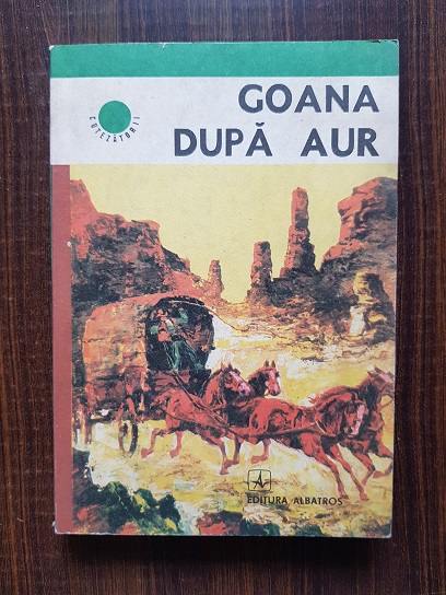 Goana dupa aur. W. L. Manly – Pe drumul Californiei / E. G. Buffum – La pomul laudat / W. G. Manly – Dezamagiri in El Dorado