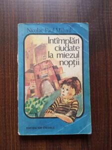 Nicolae Paul Mihail - Intamplari ciudate la miezul noptii