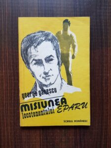George Ganescu - Misiunea locotenentul Eparu