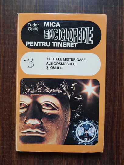 Tudor Opris - Fortele misterioase ale cosmosului si omului