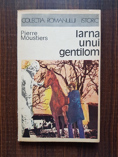 Pierre Moustiers – Iarna unui gentilom