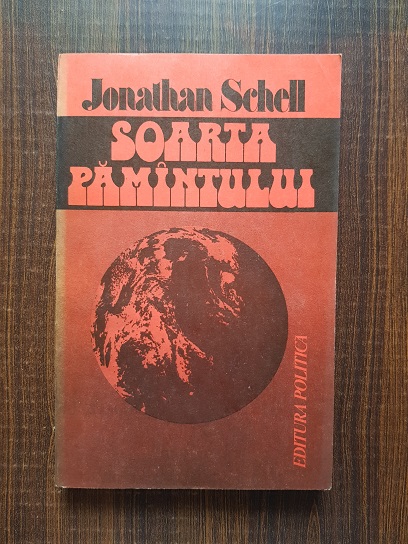 Jonathan Schell – Soarta pamantului