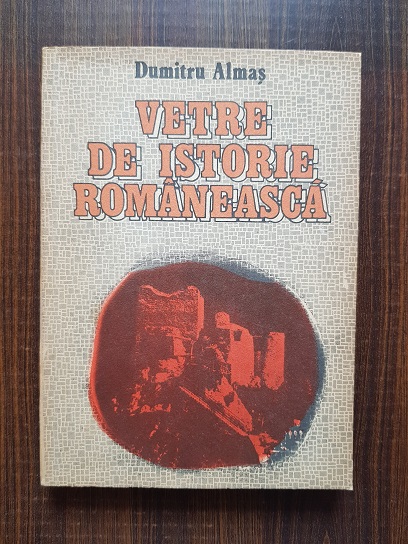 Dumitru Almas – Vetre de istorie romaneasca