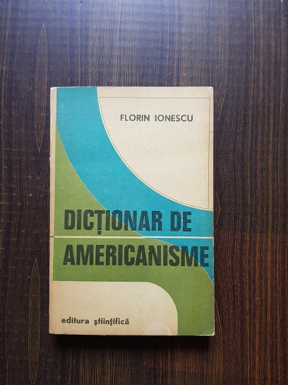 Florin Ionescu – Dictionar de americanisme