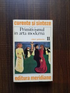 Robert Goldwater - Primitivismul in arta moderna