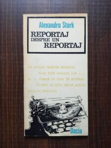 Alexandru Stark - Reportaj despre un reportaj
