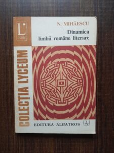 N. Mihaescu - Dinamica limbii romane literare