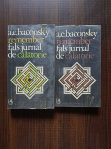 Anatol E. Baconsky - Remember. Fals jurnal de calatorie 2 volume