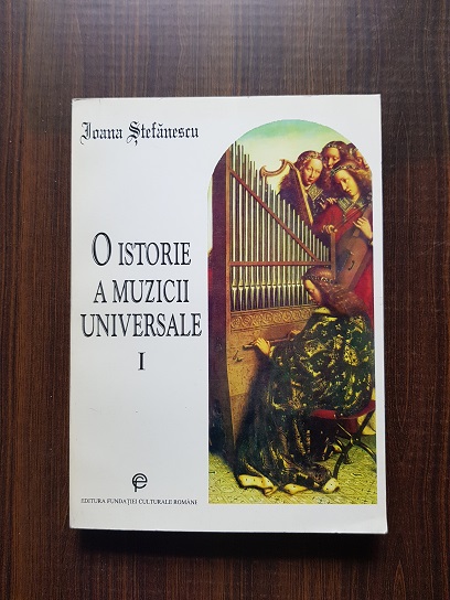 Ioana Stefanescu – O istorie a muzicii universale volumul 1