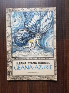 Ileana Stana Badicel - Geana-azurie (1989, ilustratii de Estera Takacs)