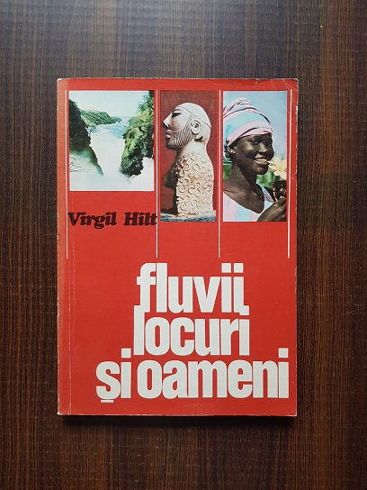 Virgil Hilt – Fluvii, locuri si oameni