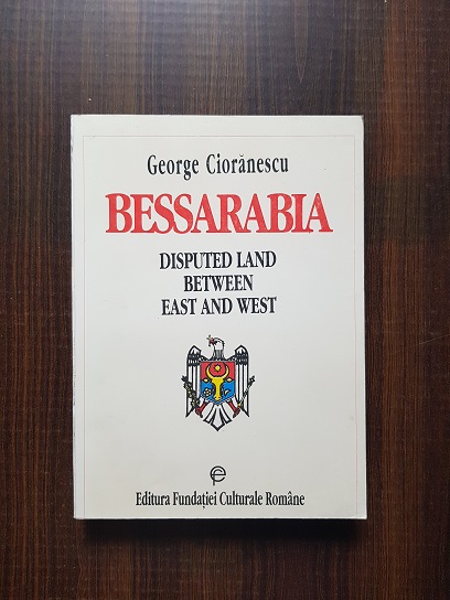 George Cioranescu – Bessarabia. Disputed land between east and west