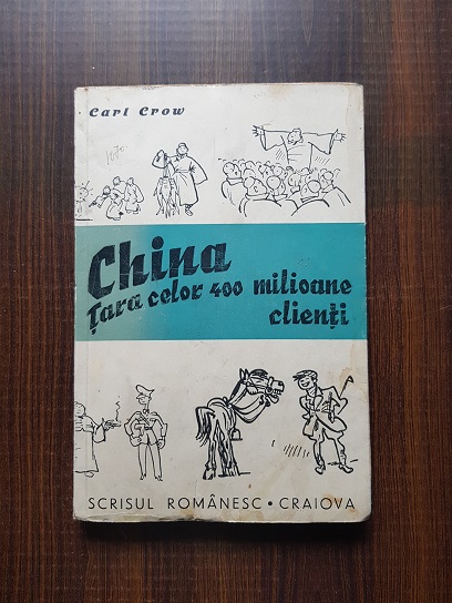 Carl Crow - China. Tara celor 400 milioane de clienti