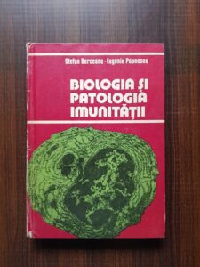 Stefan Berceanu, Eugeniu Paunescu - Biologia si patologia imunitatii