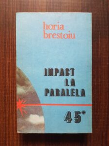 Horia Brestoiu - Impact la paralela 45. Incursiune in culisele bataliei pentru petrolul romanesc