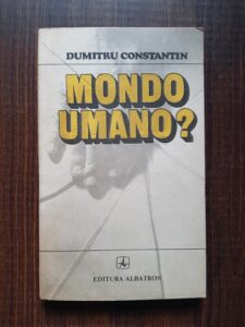 Dumitru Constantin - Mondo umano?