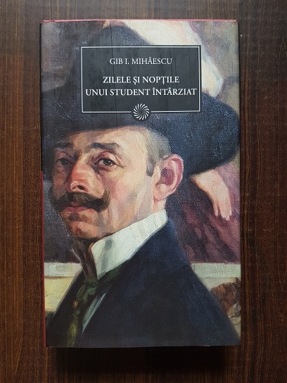 Gib I. Mihaescu - Zilele si noptile unui student intarziat