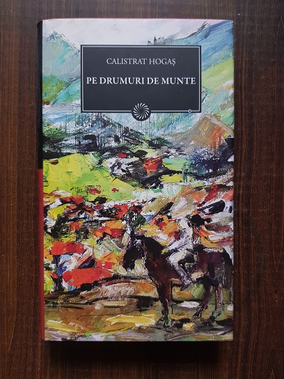 Calistrat Hogas - Pe drumuri de munte