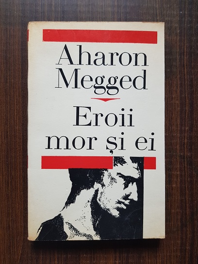 Aharon Megged – Eroii mor si ei