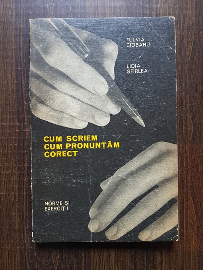 Fulvia Turcu, Lidia Sfirlea – Cum scriem, cum pronuntam corect