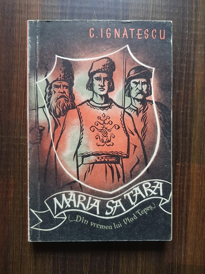 C. Ignatescu - Maria Sa Tara. Din vremea lui Vlad Tepes