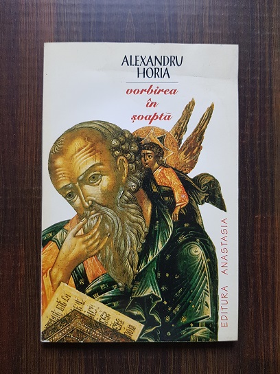 Alexandru Horia - Vorbirea in soapta