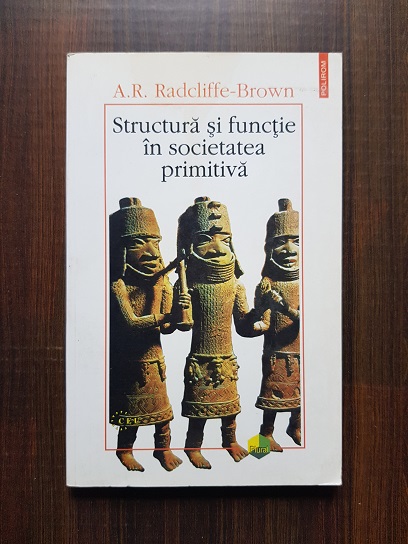 A. R. Radcliffe Brown – Structura si functie in societatea primitiva