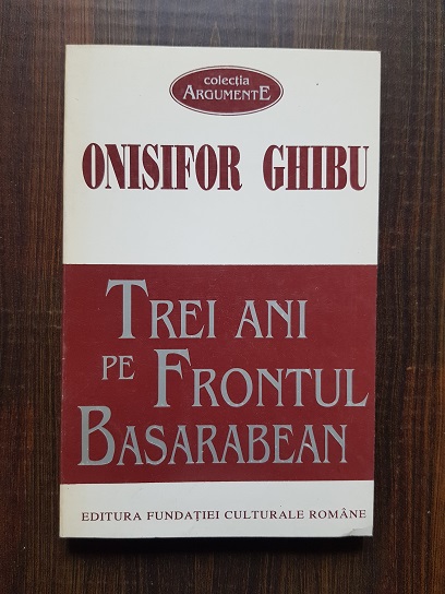 Onisifor Ghibu - Trei ani pe frontul basarabean