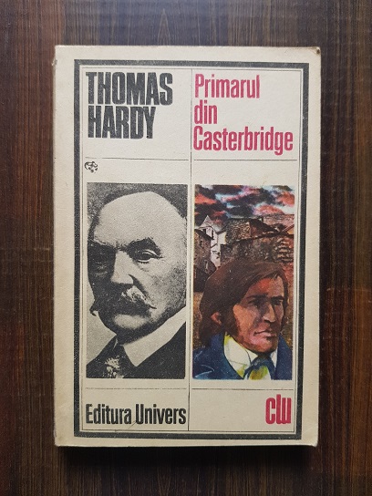 Thomas Hardy – Primarul din Casterbridge