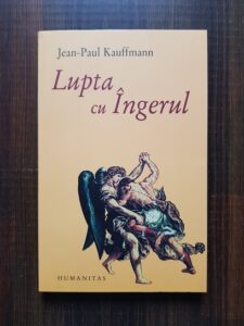Jean-Paul Kauffmann - Lupta cu ingerul