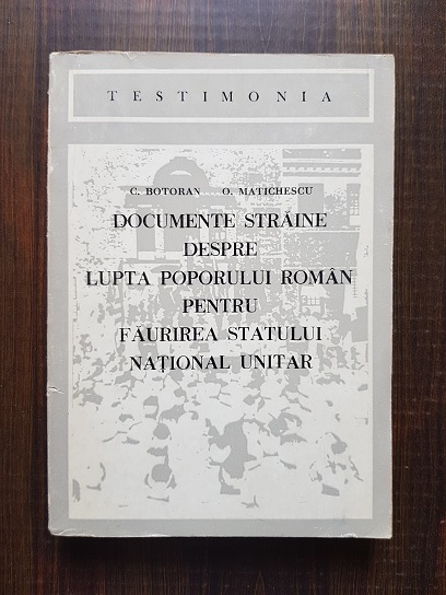 C. Botoran – Documente straine despre lupta poporului roman pentru faurirea statului national unitar