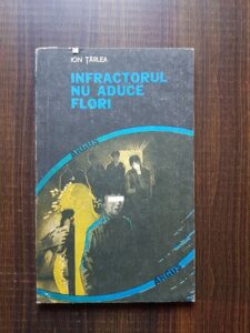 Ion Tarlea - Infractorul nu aduce flori