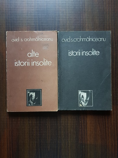 Ovid S. Crohmalniceanu - Istorii insolite / Alte istorii insolite 2 volume