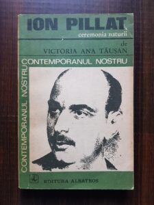 Victoria Ana Tausan - Ion Pillat. Ceremonia naturii