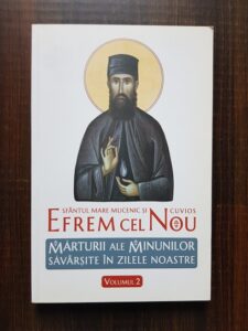 Sf. Efrem Cel Nou - Marturii ale minunilor savarsite in zilele noastre volumul 2