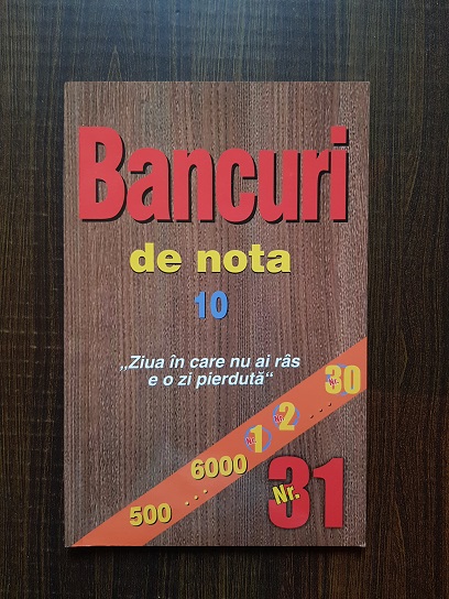 Bancuri de nota 10. Numarul 31. Ziua in care nu ai ras e o zi pierduta