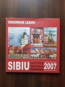Gheorghe Leahu - Sibiu. Capitala culturala europeana 2007