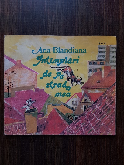 Ana Blandiana - Intamplari de pe strada mea (1988, ilustratii de Doina Botez)