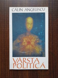 Calin Angelescu - Varsta politica