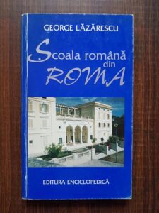 George Lazarescu - Scoala romana din Roma