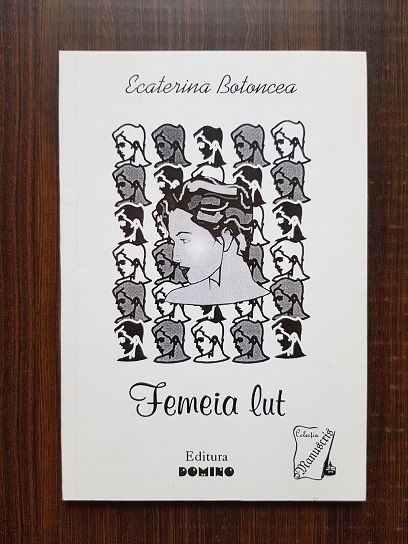 Ecaterina Botoncea - Femeia lut