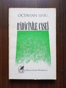 Octavian Simu - Radacinile casei