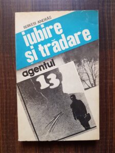 Berkesi Andras - Iubire si tradare. Agentul 13