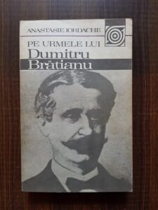 Anastasie Iordache - Pe urmele lui Dumitru Bratianu