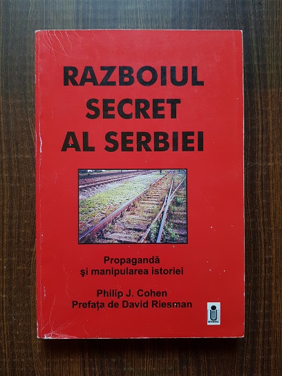 Philip J. Cohen - Razboiul secret al Serbiei