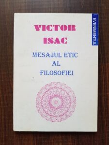 Victor Isac - Mesajul etic al filosofiei