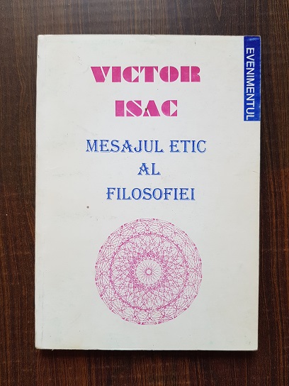 Victor Isac – Mesajul etic al filosofiei